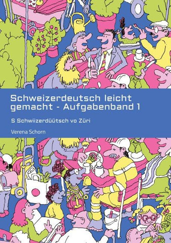 Schweizerdeutsch leicht gemacht - Aufgabenband 1