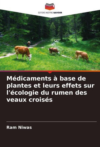 Médicaments à base de plantes et leurs effets sur l'écologie du rumen des veaux croisés
