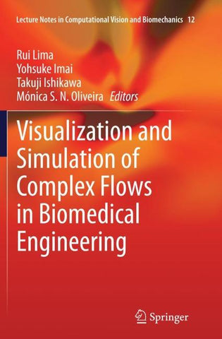 Visualization and Simulation of Complex Flows in Biomedical Engineering