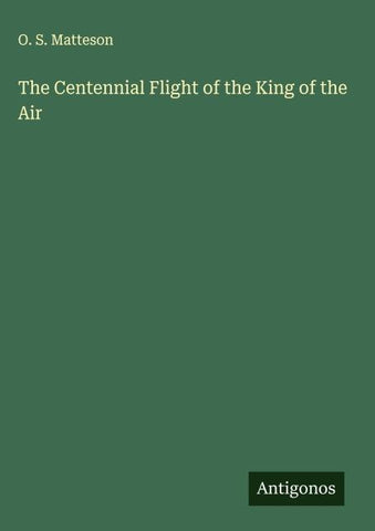 The Centennial Flight of the King of the Air