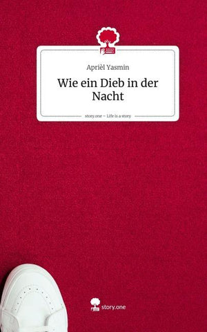 Wie ein Dieb in der Nacht. Life is a Story - story.one