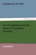 Two Expeditions into the Interior of Southern Australia - Complete