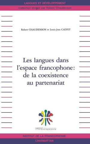 LES LANGUES DANS L'ESPACE FRANCOPHONE : DE LA COEXISTENCE AU PARTENARIAT