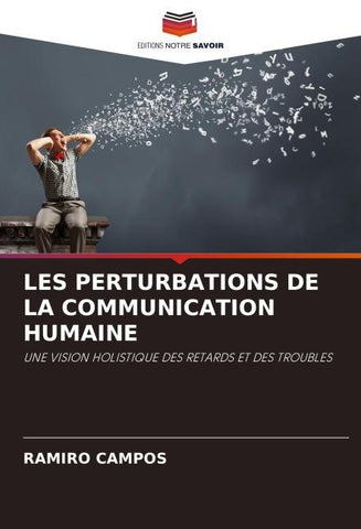LES PERTURBATIONS DE LA COMMUNICATION HUMAINE