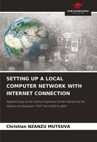 SETTING UP A LOCAL COMPUTER NETWORK WITH INTERNET CONNECTION
