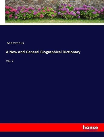 A New and General Biographical Dictionary