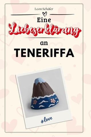 Eine Liebeserklärung an Teneriffa