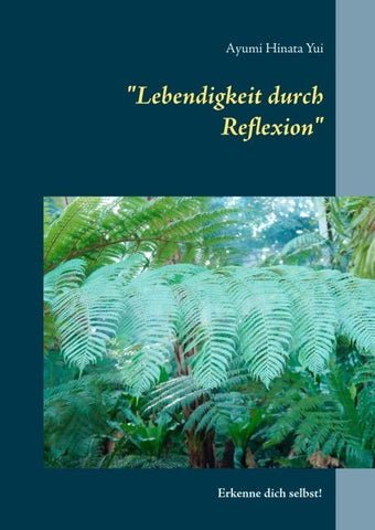 "Lebendigkeit durch Reflexion"