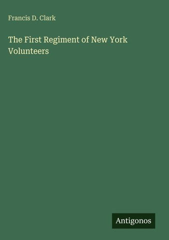 The First Regiment of New York Volunteers