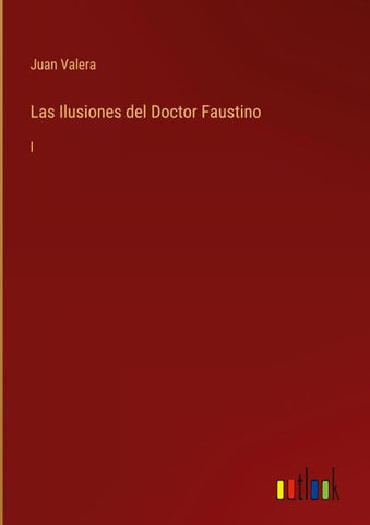 Las Ilusiones del Doctor Faustino