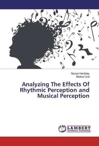 Analyzing The Effects Of Rhythmic Perception and Musical Perception