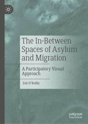 The In-Between Spaces of Asylum and Migration