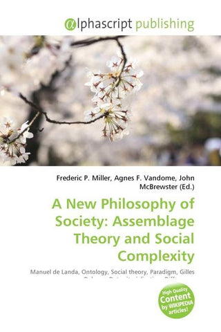 A New Philosophy of Society: Assemblage Theory and Social Complexity