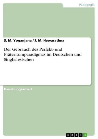 Der Gebrauch des Perfekt- und Präteritumparadigmas im Deutschen und Singhalesischen