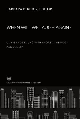 When Will We Laugh Again? Living and Dealing With Anorexia Nervosa and Bulimia