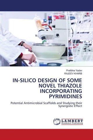 IN-SILICO DESIGN OF SOME NOVEL THIAZOLE INCORPORATING PYRIMIDINES