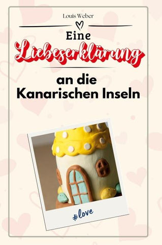 Eine Liebeserklärung an die Kanarischen Inseln