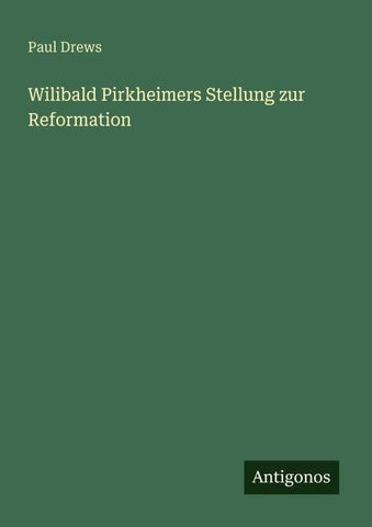 Wilibald Pirkheimers Stellung zur Reformation
