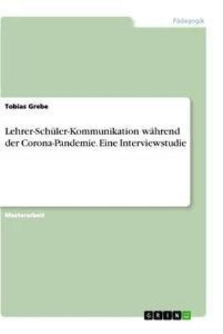 Lehrer-Schüler-Kommunikation während der Corona-Pandemie. Eine Interviewstudie