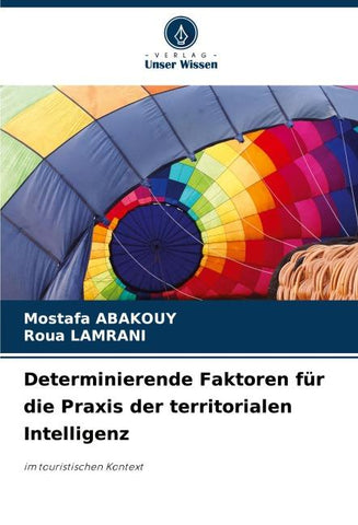 Determinierende Faktoren für die Praxis der territorialen Intelligenz