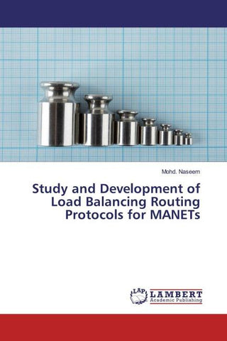 Study and Development of Load Balancing Routing Protocols for MANETs