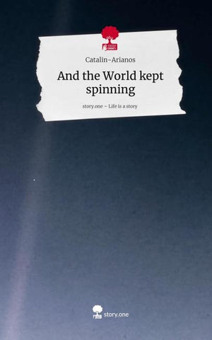 And the World kept spinning. Life is a Story - story.one