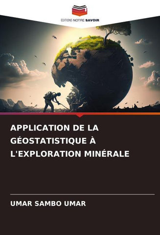 APPLICATION DE LA GÉOSTATISTIQUE À L'EXPLORATION MINÉRALE