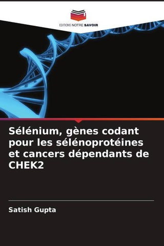 Sélénium, gènes codant pour les sélénoprotéines et cancers dépendants de CHEK2