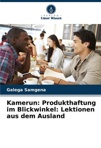 Kamerun: Produkthaftung im Blickwinkel: Lektionen aus dem Ausland