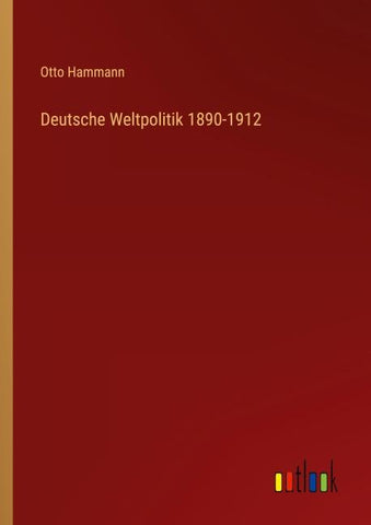 Deutsche Weltpolitik 1890-1912
