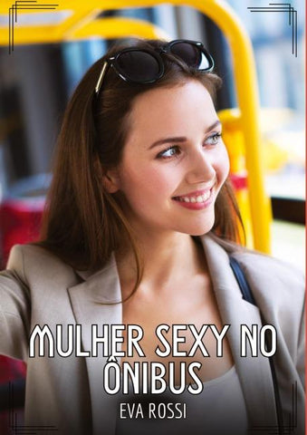 Mulher sexy no ônibus