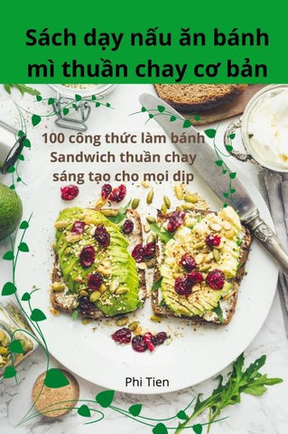 Sách d¿y n¿u ¿n bánh mì thu¿n chay c¿ b¿n