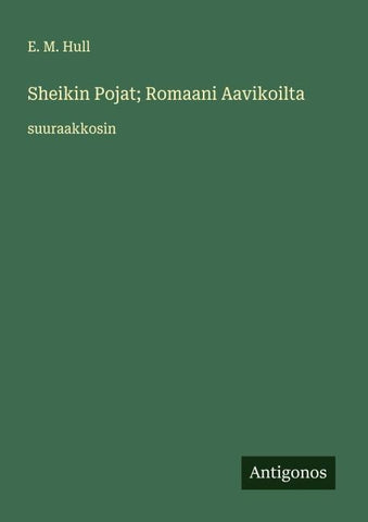Sheikin Pojat; Romaani Aavikoilta