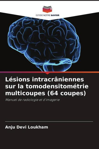 Lésions intracrâniennes sur la tomodensitométrie multicoupes (64 coupes)