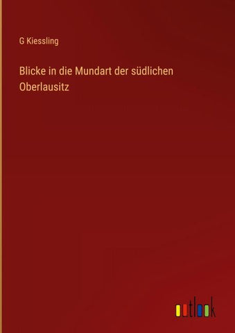 Blicke in die Mundart der südlichen Oberlausitz