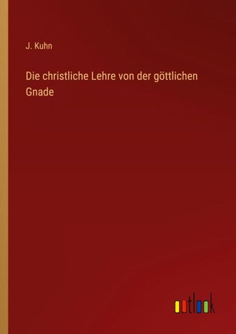 Die christliche Lehre von der göttlichen Gnade