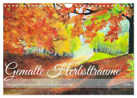 Gemalte Herbstträume - Eine malerische Reise in bunte Herbstlandschaften (Wandkalender 2026 DIN A4 quer), CALVENDO Monatskalender