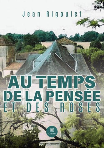 Au temps de la pensée et des roses