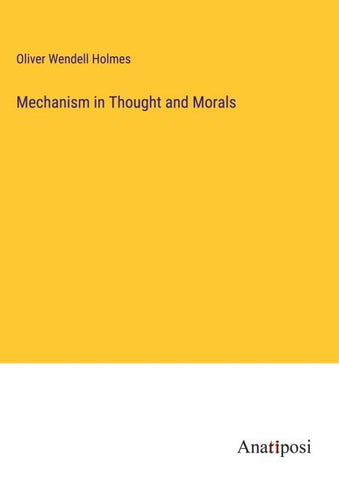 Mechanism in Thought and Morals