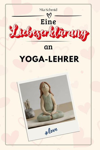 Eine Liebeserklärung an Yoga-Lehrer