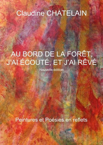 Au bord de la forêt, j'ai écouté, et j'ai rêvé