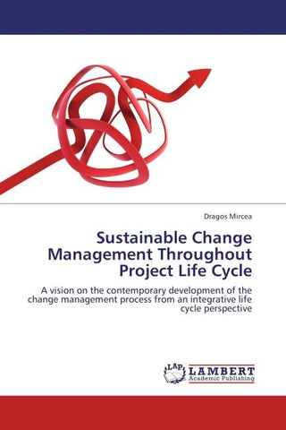 Sustainable Change Management Throughout Project Life Cycle
