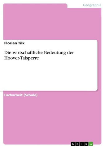 Die wirtschaftliche Bedeutung der Hoover-Talsperre