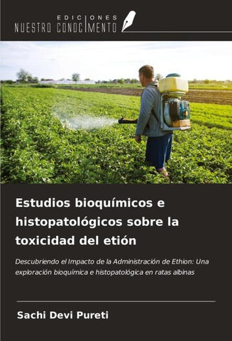 Estudios bioquímicos e histopatológicos sobre la toxicidad del etión