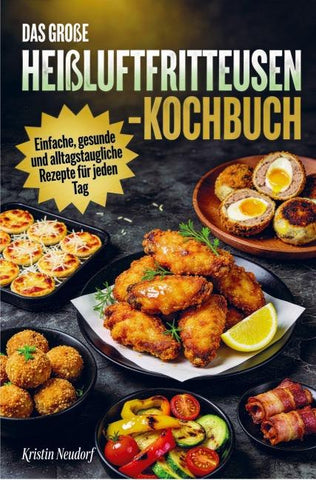 Das große Heißluftfritteusen-Kochbuch