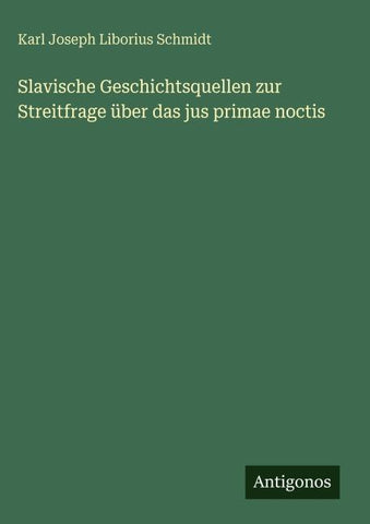 Slavische Geschichtsquellen zur Streitfrage über das jus primae noctis