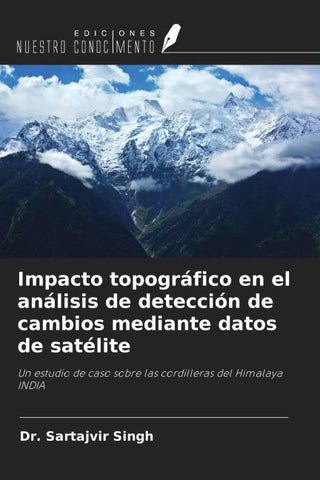 Impacto topográfico en el análisis de detección de cambios mediante datos de satélite