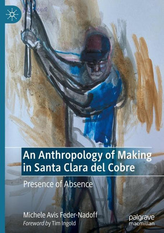 An Anthropology of Making in Santa Clara del Cobre