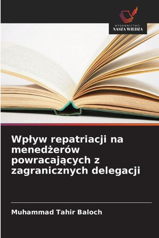Wp¿yw repatriacji na mened¿erów powracaj¿cych z zagranicznych delegacji