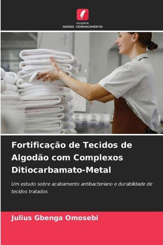 Fortificação de Tecidos de Algodão com Complexos Ditiocarbamato-Metal